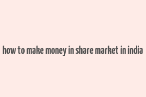 how to make money in share market in india