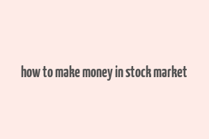 how to make money in stock market