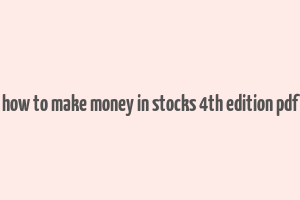 how to make money in stocks 4th edition pdf