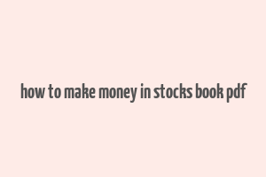 how to make money in stocks book pdf