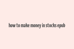 how to make money in stocks epub