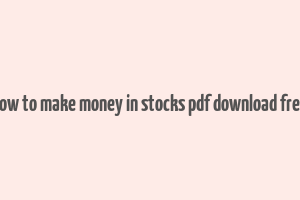 how to make money in stocks pdf download free