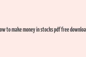 how to make money in stocks pdf free download