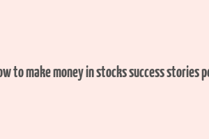 how to make money in stocks success stories pdf