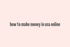 how to make money in usa online