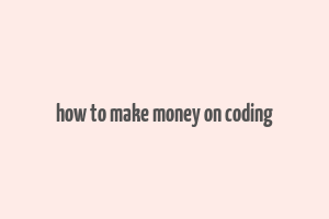 how to make money on coding