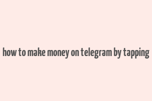 how to make money on telegram by tapping