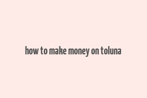 how to make money on toluna