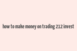 how to make money on trading 212 invest