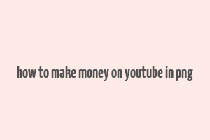 how to make money on youtube in png