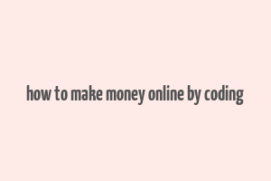 how to make money online by coding