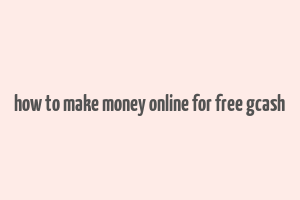 how to make money online for free gcash