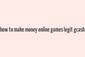 how to make money online games legit gcash