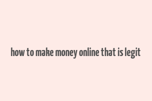 how to make money online that is legit