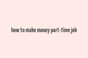 how to make money part-time job