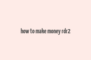 how to make money rdr2