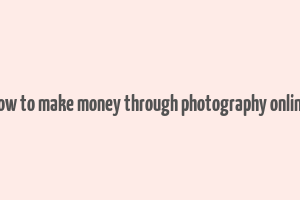 how to make money through photography online