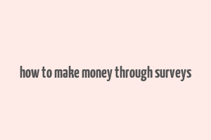 how to make money through surveys