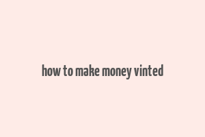 how to make money vinted