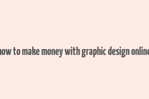 how to make money with graphic design online