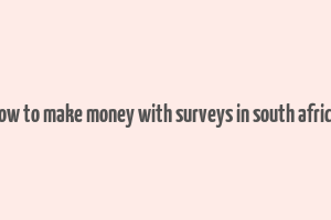 how to make money with surveys in south africa