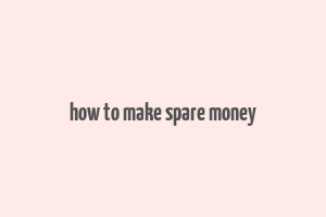 how to make spare money