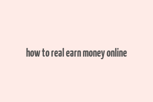 how to real earn money online