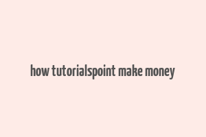 how tutorialspoint make money