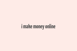 i make money online