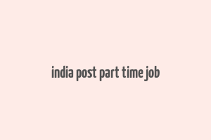 india post part time job