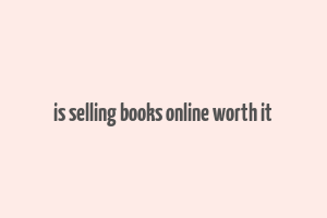 is selling books online worth it