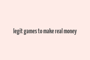 legit games to make real money