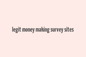 legit money making survey sites