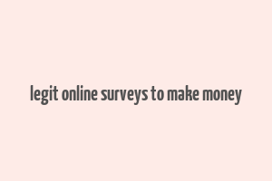 legit online surveys to make money