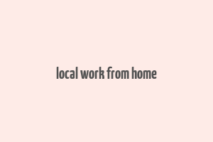 local work from home