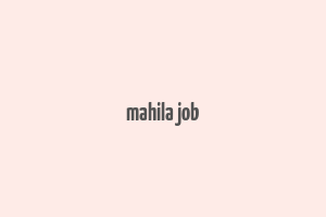 mahila job