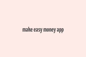 make easy money app