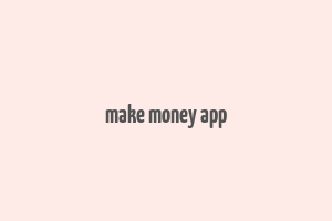 make money app