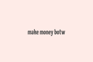 make money botw