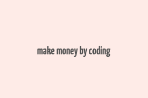 make money by coding