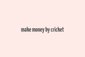 make money by cricket