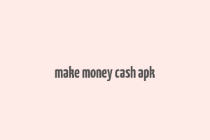 make money cash apk