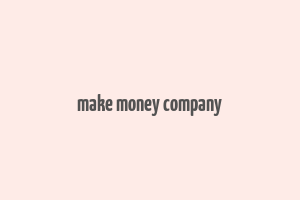 make money company