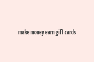 make money earn gift cards