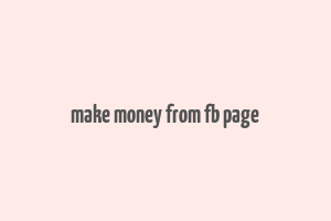 make money from fb page