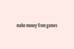 make money from games