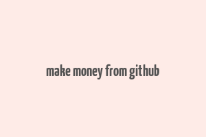 make money from github