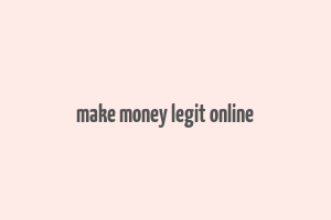 make money legit online