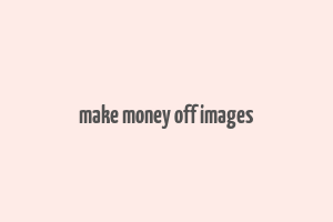 make money off images