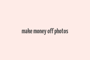 make money off photos